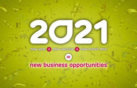 2021 - New Year + New Vaccine + New Brexit Deal = New Business Opportunities